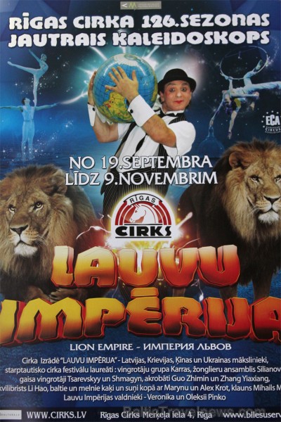 “The Lion Empire” programme was developed by the Riga Circus in cooperation with artists from Latvia, Russia, China and Ukraine. 